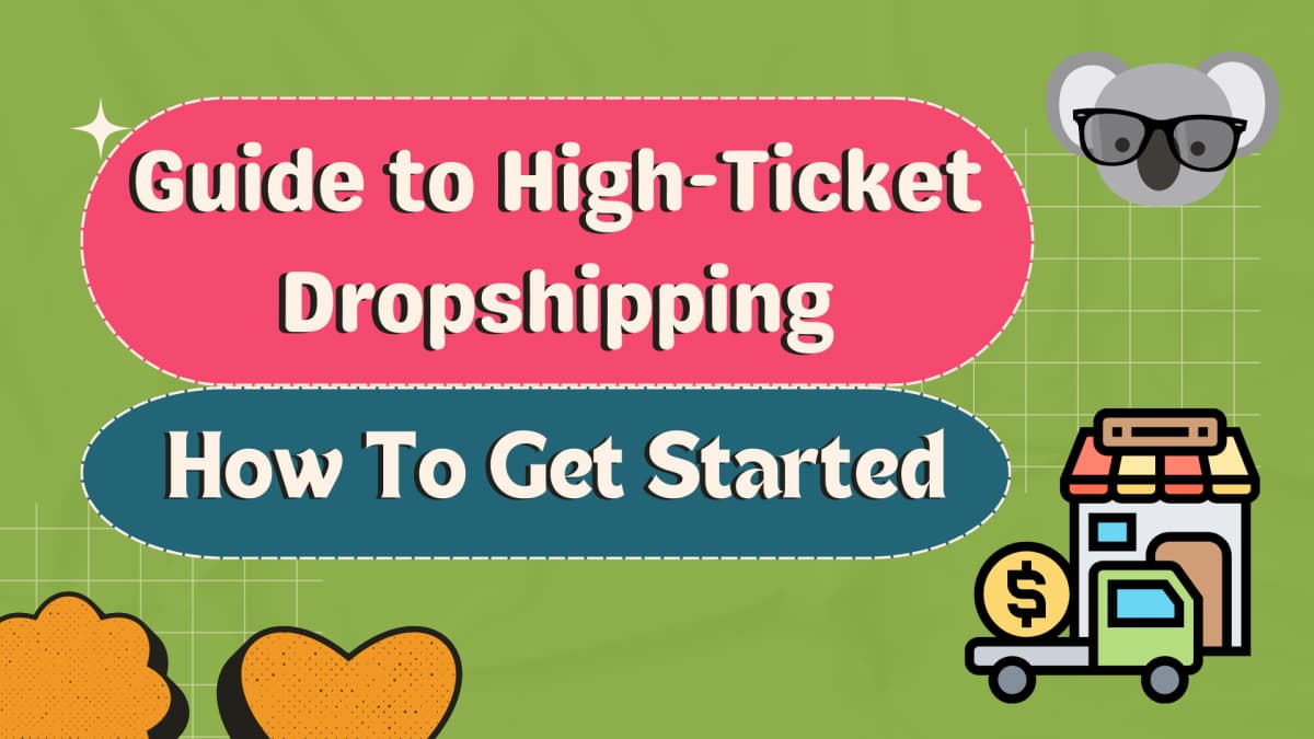 Guide to High-Ticket Dropshipping: A Market Analysis & How To Get Started in 2026