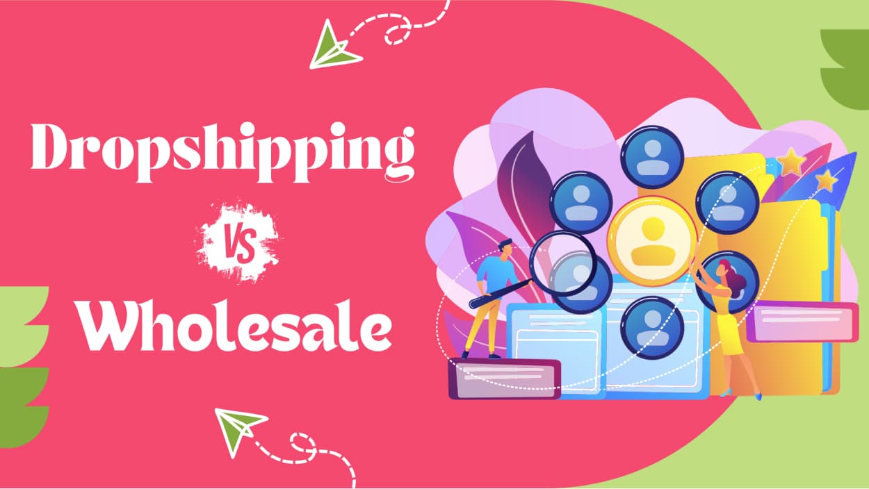 Dropshipping vs Wholesale: Choosing the Right Model for Your Online Business