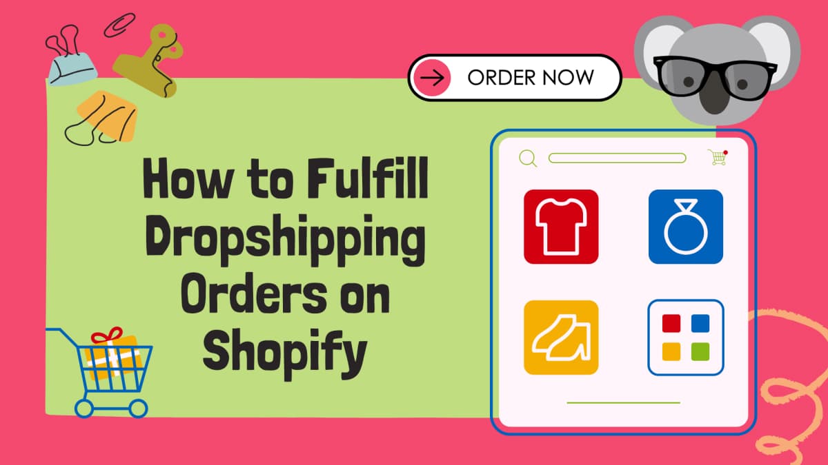 How to Fulfill Dropshipping Orders on Shopify
