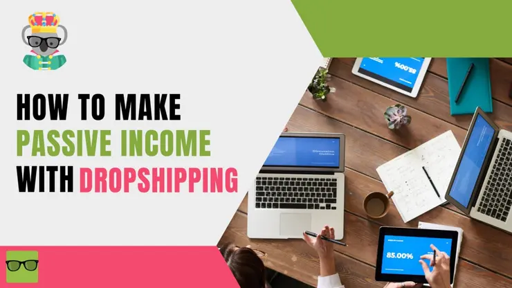 How To Make Passive Income With Dropshipping