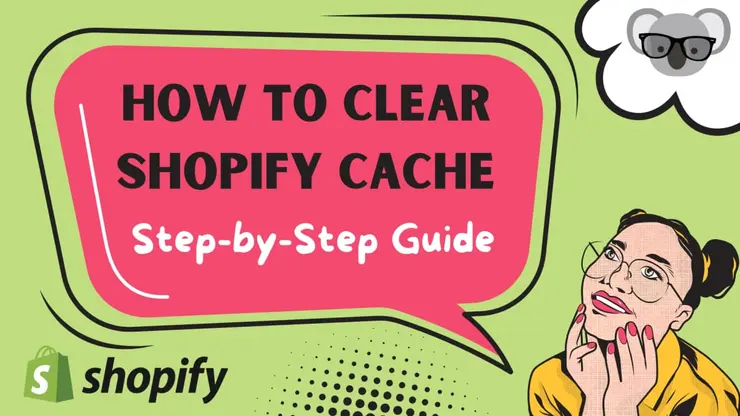 How to Clear Shopify Cache in 2026: A Step-by-Step Guide