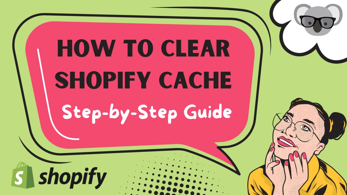 How to Clear Shopify Cache in 2026: A Step-by-Step Guide