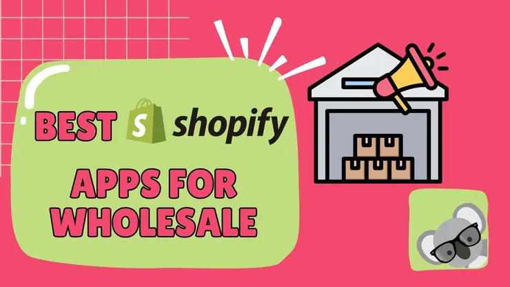 Best Shopify Apps for Wholesale Businesses