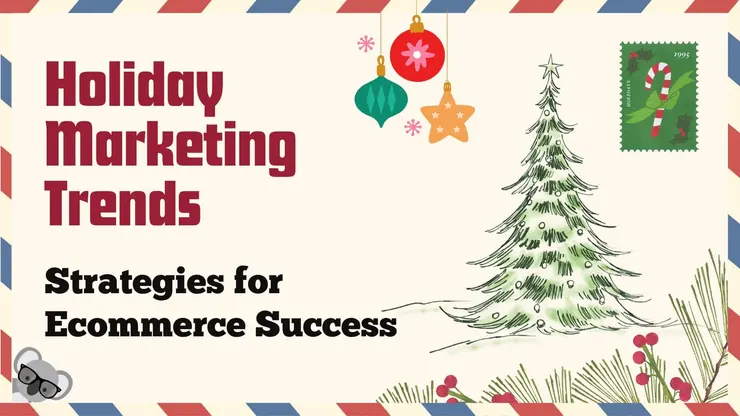 2026 Holiday Marketing Trends: Strategies for Ecommerce Success