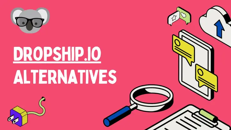 5 Best Dropship.io Alternatives