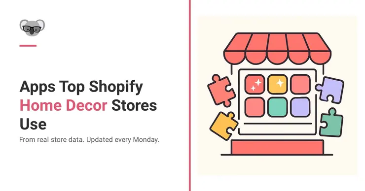 The Apps Top Shopify Home Decor Stores Actually Use