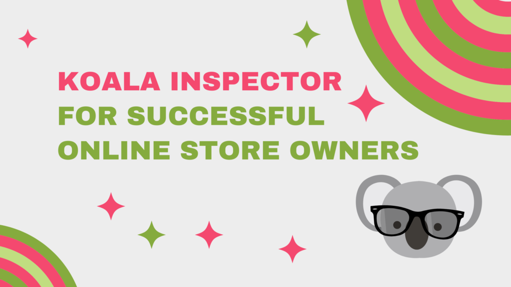 Koala Inspector for Successful Online Store Owners
