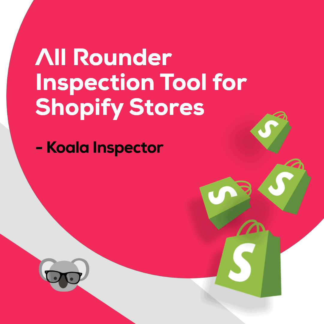 Koala Apps Shopify Inspector Extension for Ecommerce Business