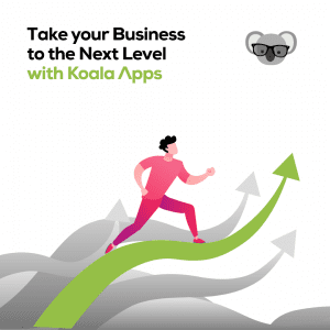 Take your Business to the Next Level with Koala Apps