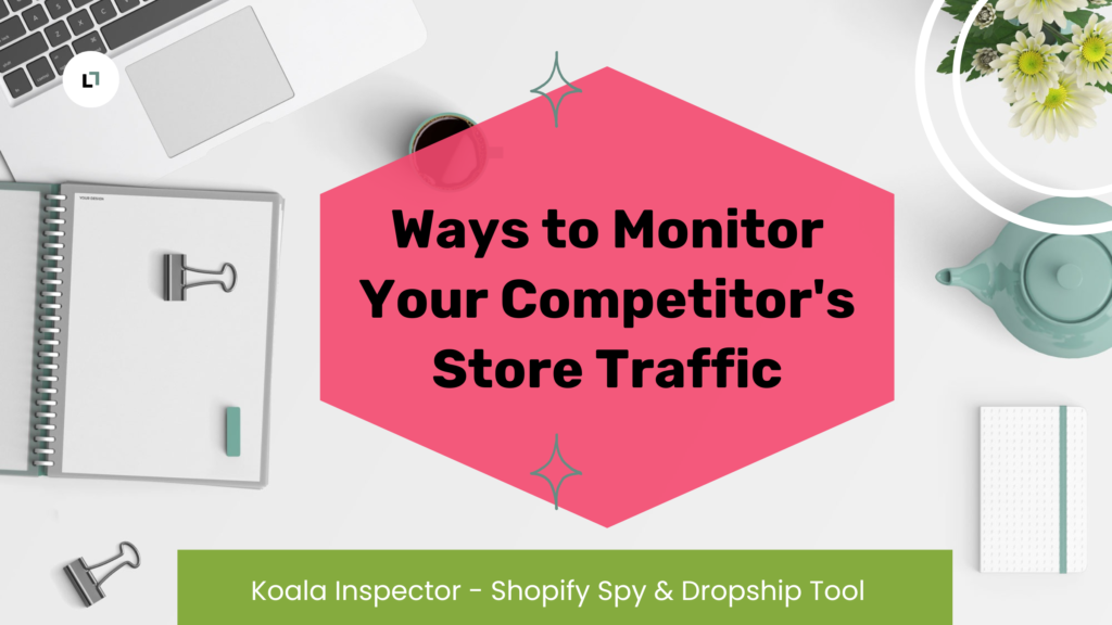 Ways to Monitor Your Competitor's Store Traffic