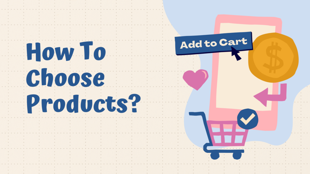 How To Choose Products