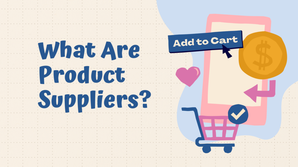 What Are Product Suppliers