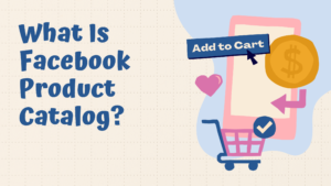 What Is Facebook Product Catalog
