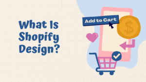 What Is Shopify Design