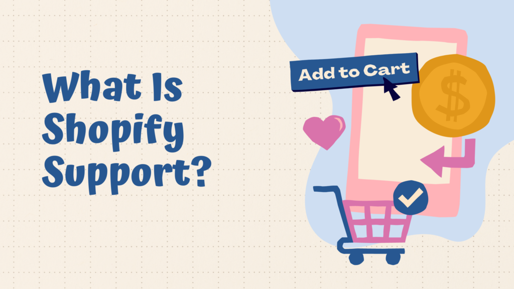 What Is Shopify Support