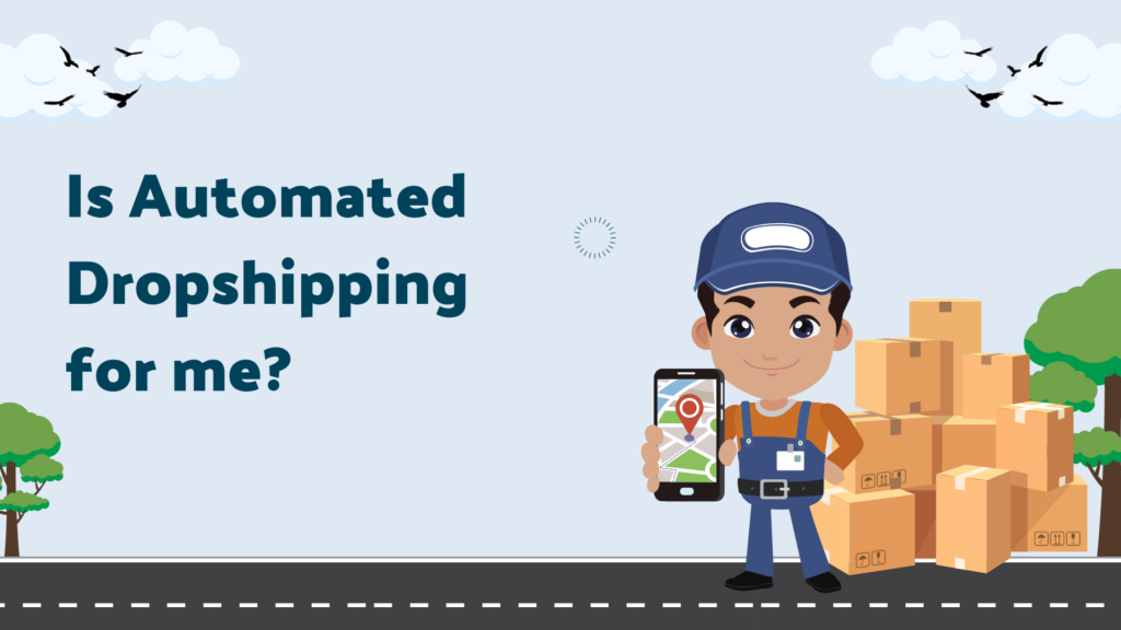 Is Automated Dropshipping for me