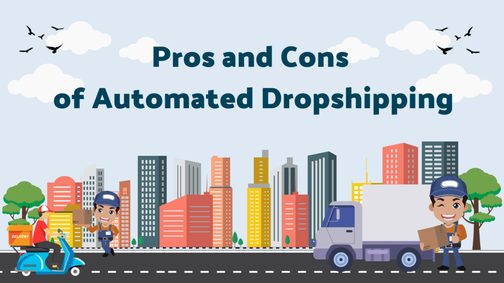 Pros and Cons of Automated Dropshipping