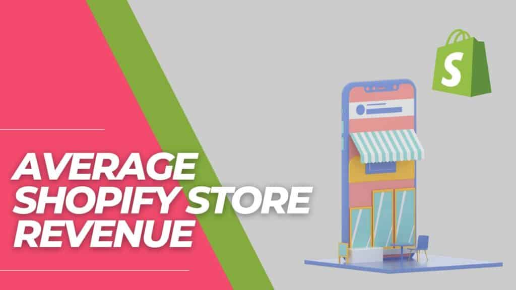 Average shopify store revenue