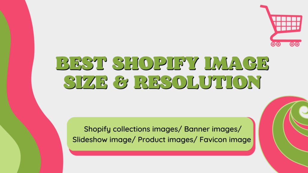 Best Size & Resolution for Shopify Images 