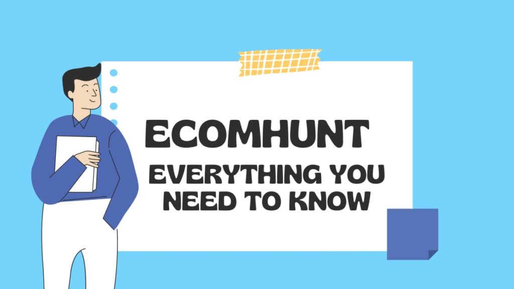 Cartoon sketch style male character standing in front of a white board with the text "Ecomhunt Everything You Need To Know"