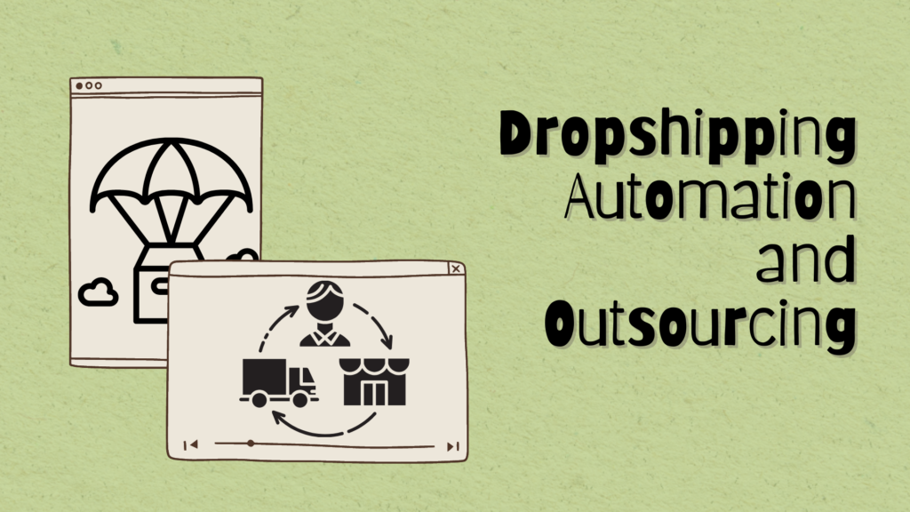Dropshipping Automation and Outsourcing  