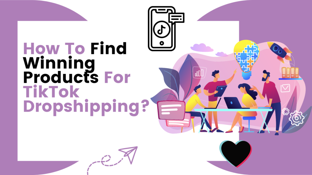 How To Find Winning Products For TikTok Dropshipping
