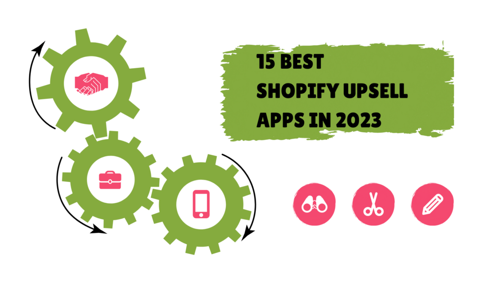 15 Best Shopify Upsell Apps in 2023