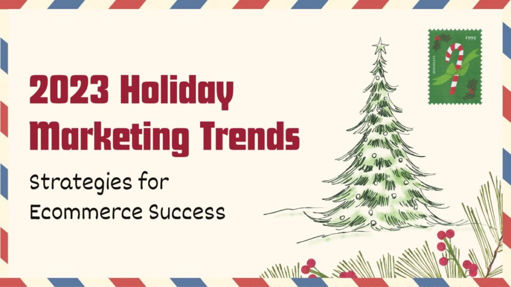 Graphics with text 2023 holiday marketing trends with a christmas tree on a festive backdrop