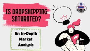 Is drop shipping saturated, an in depth market analysis