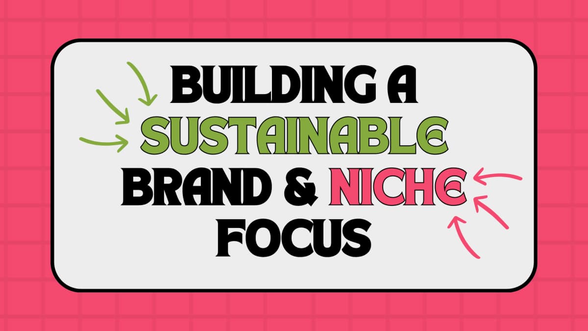 building a sustainable brand and niche