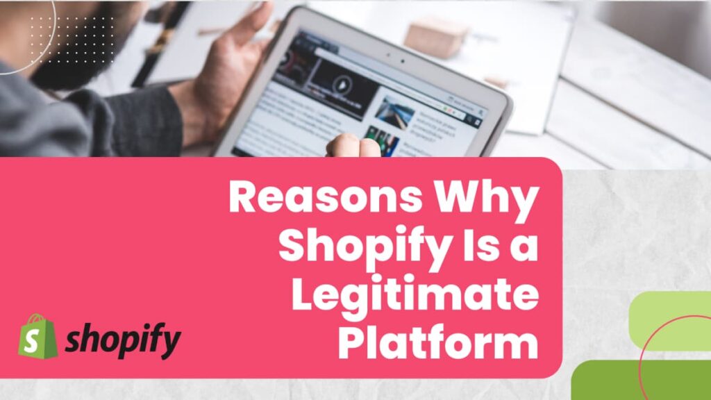 A visual titled "Reasons Why Shopify Is a Legitimate Platform" on a bright pink background. The image shows someone reading on a tablet, suggesting a discussion on the legitimacy and credibility of the Shopify ecommerce platform.