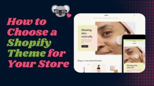 How to choose a Shopify theme