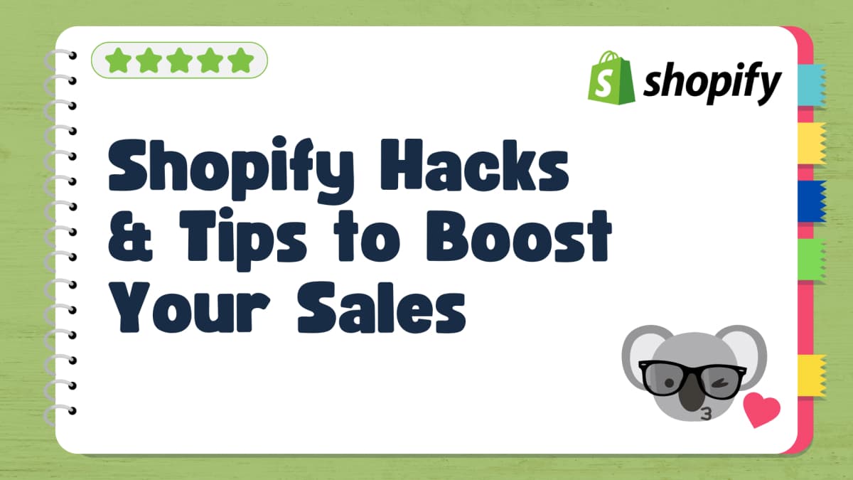 koala branded white background image with the text "Shopify hacks & tips to boost your sales"