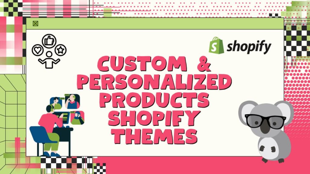 custom and personalized product Shopify themes