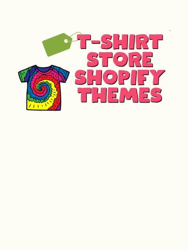 Design the Perfect T-Shirt Store with These Top Shopify Themes!
