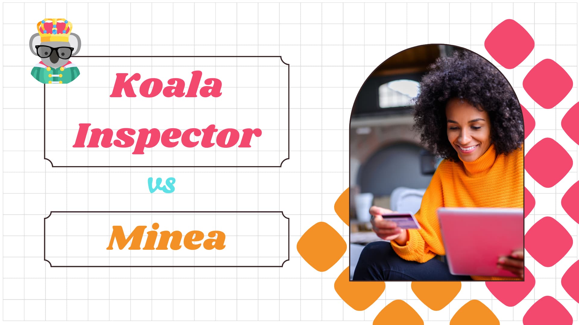 Koala Inspector vs Minea