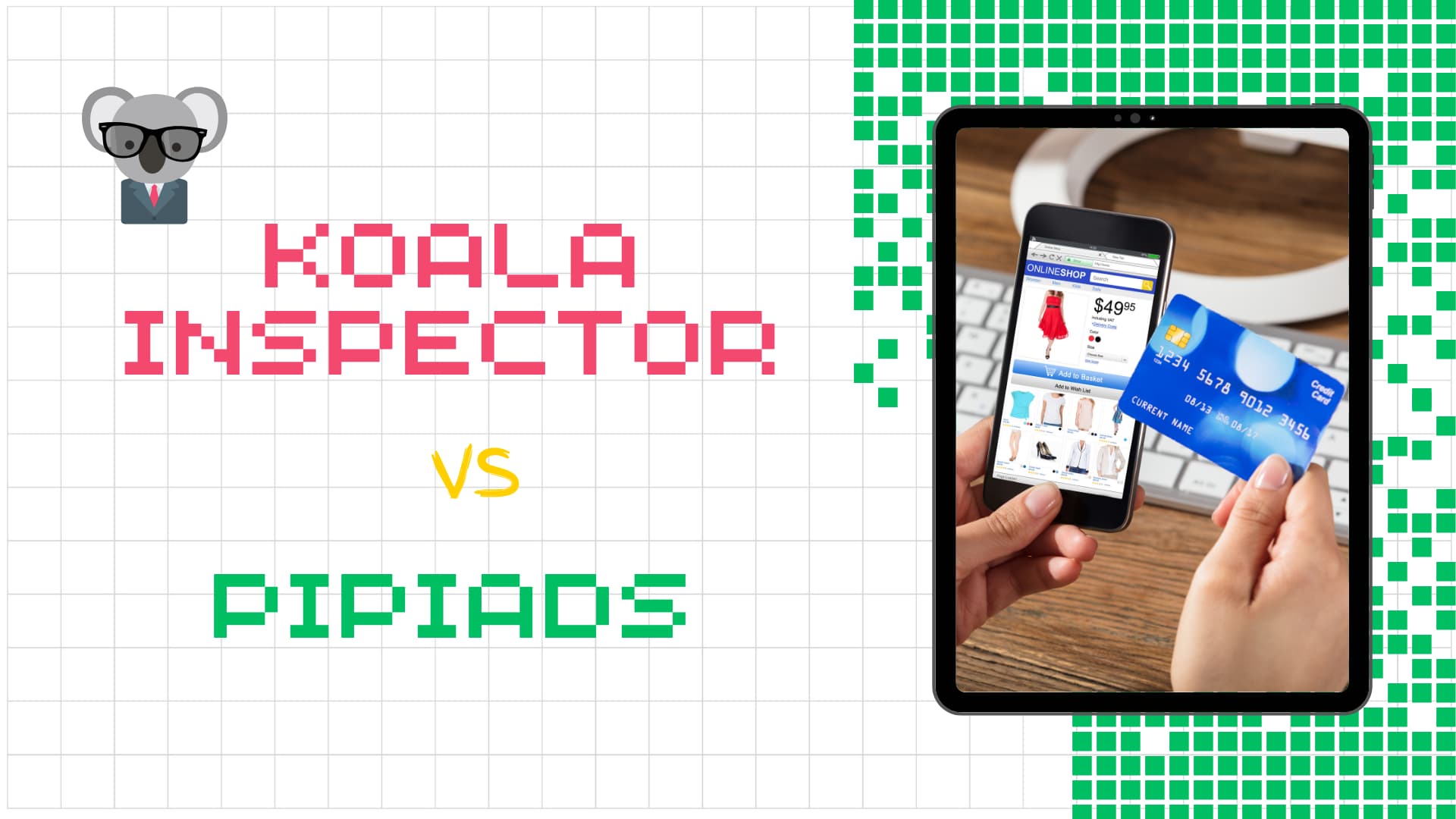 Koala Inspector vs Pipiads